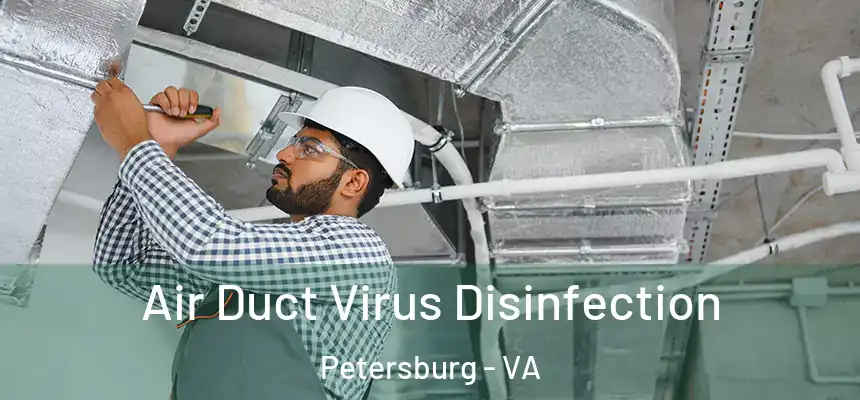 Air Duct Virus Disinfection Petersburg - VA