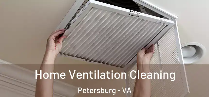  Home Ventilation Cleaning Petersburg - VA