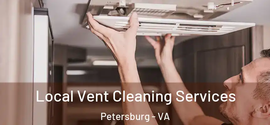  Local Vent Cleaning Services Petersburg - VA
