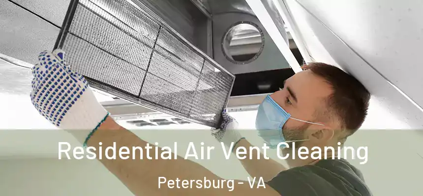  Residential Air Vent Cleaning Petersburg - VA